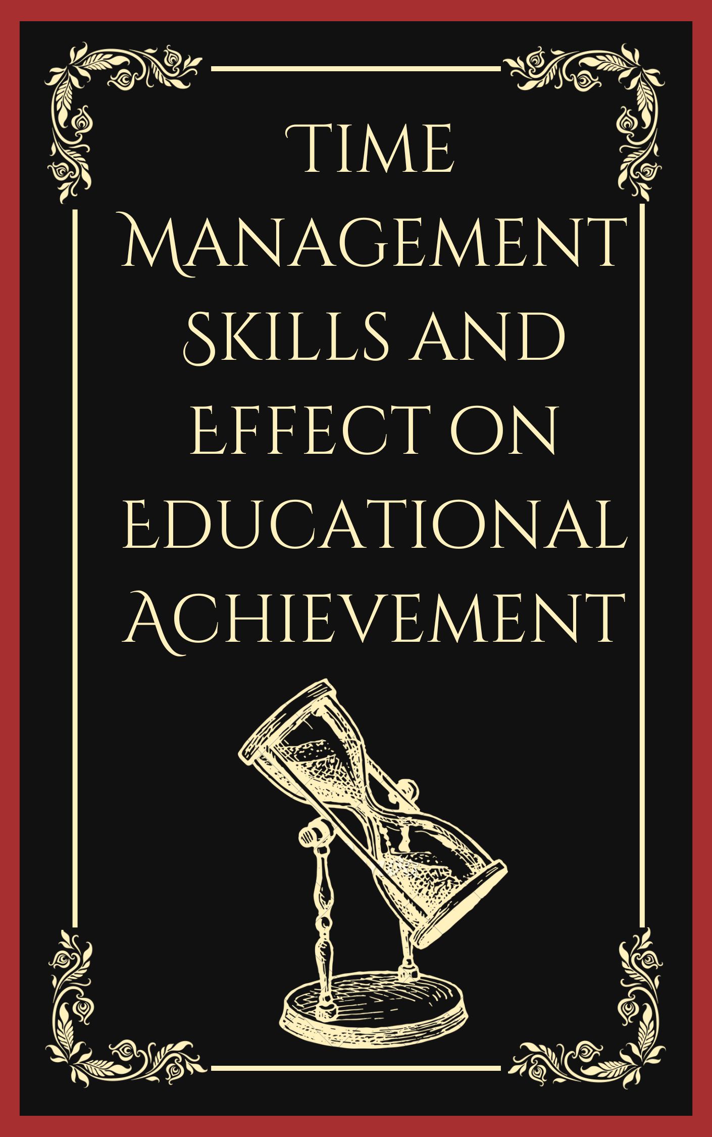 Time Management Skills and Effect on Educational Achievement